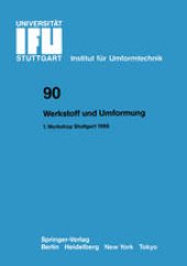 book Werkstoff und Umformung: Vorträge des 1.Workshop Stuttgart, 9. Juni 1986