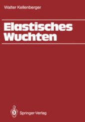 book Elastisches Wuchten: Modale Verfahren, EK-Technik, Sondertechniken, automatisches und thermisches Wuchten