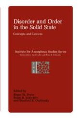 book Disorder and Order in the Solid State: Concepts and Devices