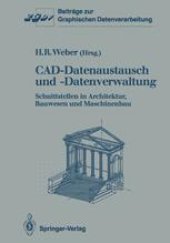 book CAD-Datenaustausch und -Datenverwaltung: Schnittstellen in Architektur, Bauwesen und Maschinenbau