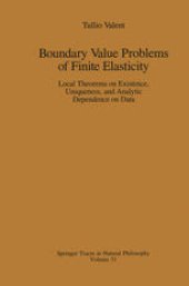 book Boundary Value Problems of Finite Elasticity: Local Theorems on Existence, Uniqueness, and Analytic Dependence on Data