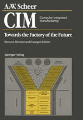 book CIM. Computer Integrated Manufacturing: Towards the Factory of the Future