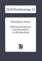 book Informationssysteme und Datenschutz im Krankenhaus: Strategische Informationsplanung — Informationsrechtliche Aspekte — Konkrete Vorschläge