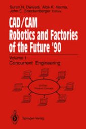 book CAD/CAM Robotics and Factories of the Future ’90: Volume 1: Concurrent Engineering 5th International Conference on CAD/CAM, Robotics, and Factories of the Future (CARS and FOF’90 Proceedings International Society for Productivity Enhancement