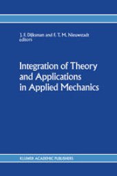 book Integration of Theory and Applications in Applied Mechanics: Choice of papers presented at the First National Mechanics Congress, April 2–4, 1990, Rolduc, Kerkrade, The Netherlands