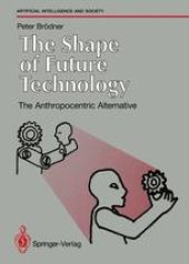 book The Shape of Future Technology: The Anthropocentric Alternative