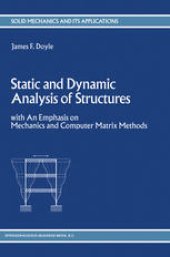 book Static and Dynamic Analysis of Structures: with An Emphasis on Mechanics and Computer Matrix Methods