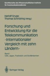 book Forschung und Entwicklung für die Telekommunikation — Internationaler Vergleich mit zehn Ländern —: Band I: USA, Japan, Frankreich und Großbritannien