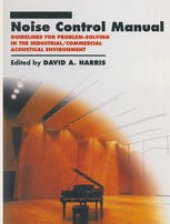 book Noise Control Manual: Guidelines for Problem-Solving in the Industrial / Commercial Acoustical Environment