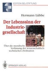 book Der Lebenssinn der Industriegesellschaft: Über die moralische Verfassung der wissenschaftlich-technischen Zivilisation