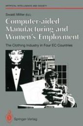 book Computer-aided Manufacturing and Women’s Employment: The Clothing Industry in Four EC Countries: For the Directorate-General Employment, Social Affairs and Education of the European Communities, June 1990