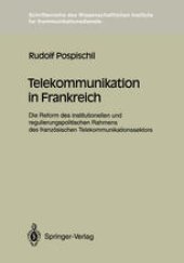 book Telekommunikation in Frankreich: Die Reform des institutionellen und regulierungspolitischen Rahmens des französischen Telekommunikationssektors