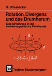 book Rotation, Divergenz und das Drumherum: Eine Einführung in die elektromagnetische Feldtheorie