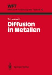 book Diffusion in Metallen: Grundlagen, Theorie, Vorgänge in Reinmetallen und Legierungen