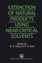 book Extraction of Natural Products Using Near-Critical Solvents