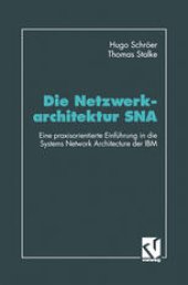 book Die Netzwerkarchitektur SNA: Eine praxisorientierte Einführung in die Systems Network Architecture der IBM