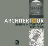 book Architektour: Bauen in Stuttgart Seit 1900