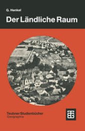 book Der Ländliche Raum: Gegenwart und Wandlungsprozesse seit dem 19. Jahrhundert in Deutschland