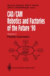 book CAD/CAM Robotics and Factories of the Future ’90: Volume 2: Flexible Automation 5th International Conference on CAD/CAM, Robotics and Factories of the Future (CARS and FOF’90) Proceedings