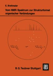 book Vom NMR-Spektrum zur Strukturformel organischer Verbindungen: Ein kurzes Praktikum der NMR-Spektroskopie