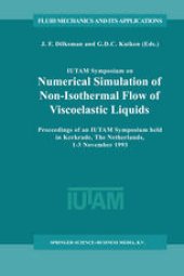 book IUTAM Symposium on Numerical Simulation of Non-Isothermal Flow of Viscoelastic Liquids: Proceedings of an IUTAM Symposium held in Kerkrade, The Netherlands, 1–3 November 1993