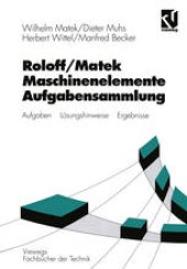 book Roloff/Matek Maschinenelemente Aufgabensammlung: Aufgaben, Lösungshinweise, Ergebnisse