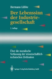 book Der Lebenssinn der Industriegesellschaft: Über die moralische Verfassung der wissenschaftlich-technischen Zivilisation