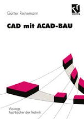 book CAD mit ACAD-BAU: Rechnergestützte Bauprojektierung unter AutoCAD