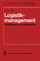 book Logistikmanagement: Funktionen und Instrumente. Implementierung der Logistikkonzeption in und zwischen Unternehmen