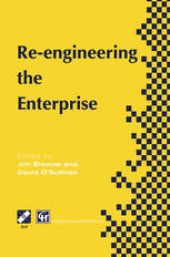 book Re-engineering the Enterprise: Proceedings of the IFIP TC5/WG5.7 Working Conference on Re-engineering the Enterprise, Galway, Ireland, 1995