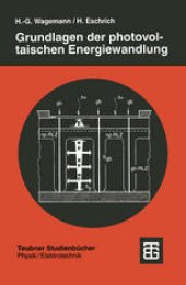 book Grundlagen der photovoltaischen Energiewandlung: Solarstrahlung, Halbleitereigenschaften und Solarzellenkonzepte