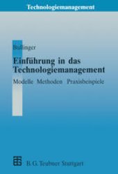 book Einführung in das Technologiemanagement: Modelle, Methoden, Praxisbeispiele