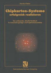 book Chipkarten-Systeme erfolgreich realisieren: Das umfassende, aktuelle Handbuch für Entscheidungsträger und Projektverantwortliche