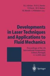 book Developments in Laser Techniques and Applications to Fluid Mechanics: Proceedings of the 7th International Symposium Lisbon, Portugal, 11–14 July, 1994