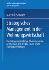 book Strategisches Management in der Wohnungswirtschaft: Ehemals gemeinnützige Wohnungsunternehmen auf dem Weg zu einem neuen Führungsverständnis