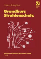 book Grundkurs Strahlenschutz: Mit zahlreichen gelösten Übungsaufgaben und einer Übungsklausur