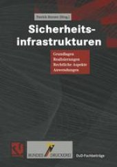 book Sicherheitsinfrastrukturen: Grundlagen, Realisierungen, Rechtliche Aspekte, Anwendungen