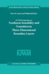 book IUTAM Symposium on Nonlinear Instability and Transition in Three-Dimensional Boundary Layers: Proceedings of the IUTAM Symposium held in Manchester, U.K., 17–20 July 1995