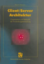 book Client/Server-Architektur: Organisation und Methodik der Anwendungsentwicklung