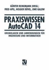 book Praxiswissen AutoCAD 14: Grundlagen und Anwendungen für Ingenieure und Informatiker