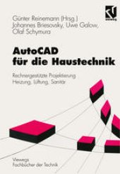 book AutoCAD für die Haustechnik: Rechnergestützte Projektierung Heizung, Lüftung, Sanitär