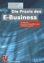 book Die Praxis des E-Business: Technische, betriebswirtschaftliche und rechtliche Aspekte