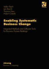 book Enabling Systematic Business Change: Integrated Methods and Software Tools for Business Process Redesign