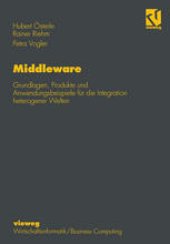 book Middleware: Grundlagen, Produkte und Anwendungsbeispiele für die Integration heterogener Welten