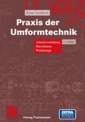 book Praxis der Umformtechnik: Arbeitsverfahren, Maschinen, Werkzeuge