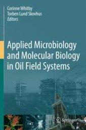 book Applied Microbiology and Molecular Biology in Oilfield Systems: Proceedings from the International Symposium on Applied Microbiology and Molecular Biology in Oil Systems (ISMOS-2), 2009