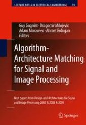 book Algorithm-Architecture Matching for Signal and Image Processing: Best papers from Design and Architectures for Signal and Image Processing 2007 & 2008 & 2009