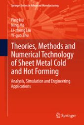 book Theories, Methods and Numerical Technology of Sheet Metal Cold and Hot Forming: Analysis, Simulation and Engineering Applications