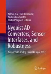 book Nyquist AD Converters, Sensor Interfaces, and Robustness: Advances in Analog Circuit Design, 2012