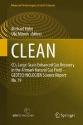 book CLEAN: CO2 Large-Scale Enhanced Gas Recovery in the Altmark Natural Gas Field - GEOTECHNOLOGIEN Science Report No. 19